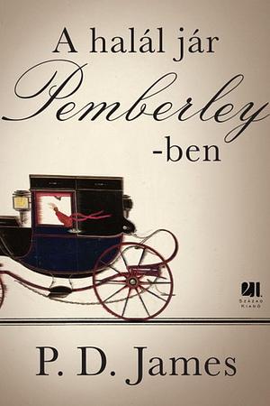 A ​halál jár Pemberley-ben by P.D. James