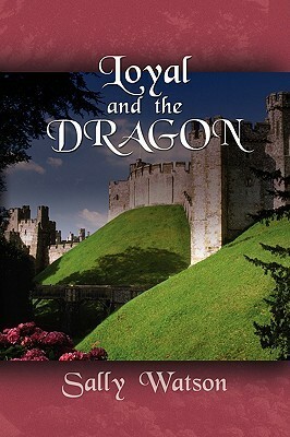 Loyal and the Dragon by Sally Watson