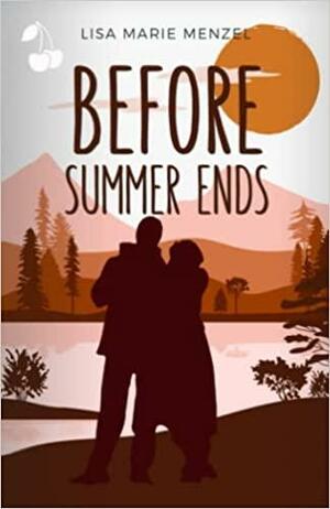 Before Summer Ends by Cherry publishing, Lisa Marie Menzel