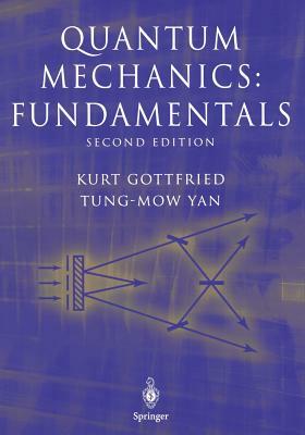 Quantum Mechanics: Fundamentals by Kurt Gottfried, Tung-Mow Yan