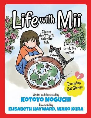 Life with Mii Vol. 2: Everyday cat stories by Kotoyo Noguchi