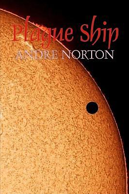 Plague Ship by Andre Norton, Science Fiction, Space Opera, Adventure by Andre Norton