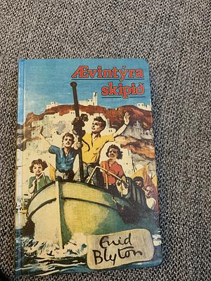 The Ship of Adventure by Enid Blyton