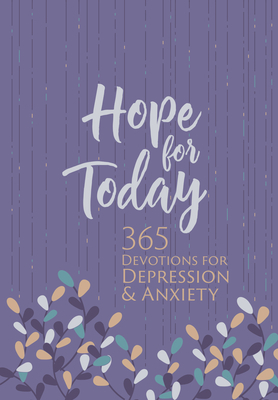 Hope for Today: 365 Devotions for Depression & Anxiety by Broadstreet Publishing Group LLC