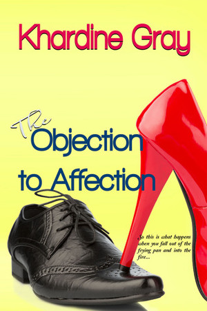 The Objection to Affection by Khardine Gray