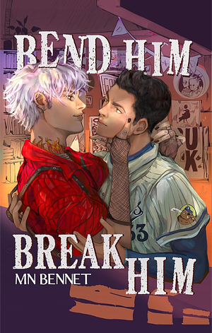 Bend Him, Break Him by M.N. Bennet