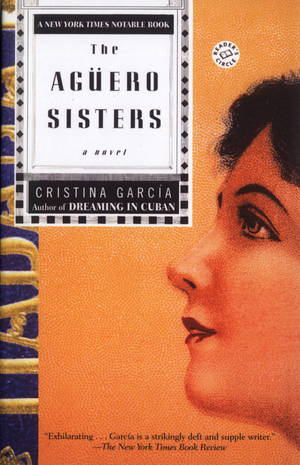 The Agüero Sisters by Cristina García