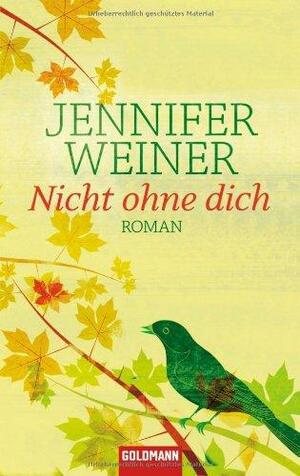 Nicht ohne dich: Roman by Jennifer Weiner