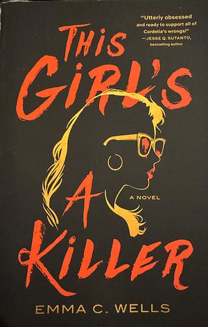 This Girl's a Killer: A Novel by Emma C. Wells