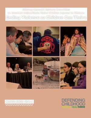 Ending Violence So Children Can Thrive by U. S. Department of Justice, Attorney General's Advisory Committee