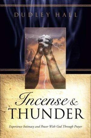 Incense and Thunder by Dudley Hall