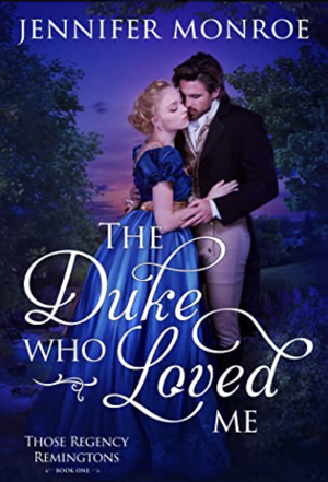 The Duke Who Loved Me by Jennifer Monroe