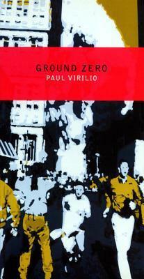 Ground Zero by Chris Turner, Paul Virilio