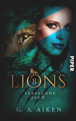 Lions - Fesselnde Jagd: Roman by Doris Hummel, G.A. Aiken