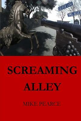 Screaming Alley by Mike Pearce