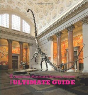 American Museum of Natural History: The Ultimate Guide by Ashton Applewhite