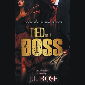 Tied to a Boss 4 by J. L. Rose