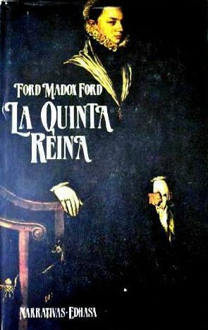 La quinta reina by Antonio Desmonts, Ford Madox Ford