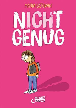 NICHt genug by Maria Scrivan