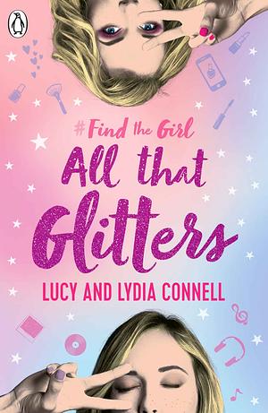 Find The Girl: All That Glitters by Lydia Connell, Lucy Connell