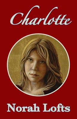 Charlotte by Norah Lofts