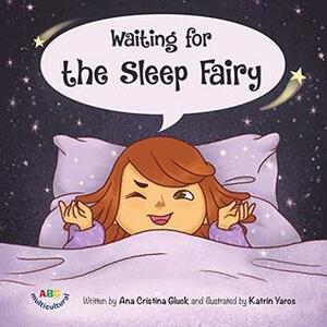 Waiting for the Sleep Fairy by Ana Gluck