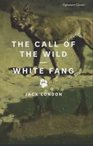 The Call of the Wild / White Fang: Signature Classic by Jack London