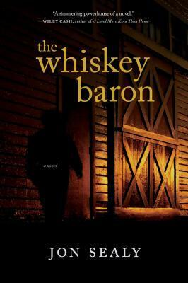 The Whiskey Baron by Jon Sealy