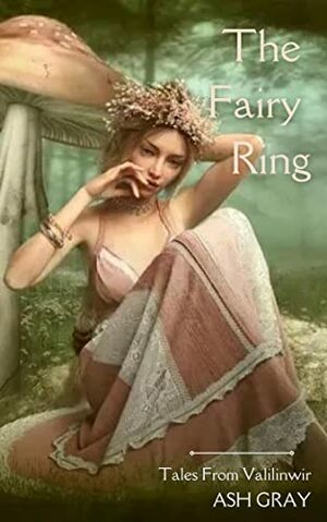 The Fairy Ring by Ash Gray