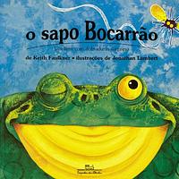 O sapo Bocarrão by Keith Faulkner