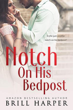 Notch on His Bedpost by Brill Harper