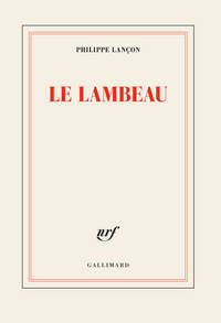 Le Lambeau by Philippe Lançon