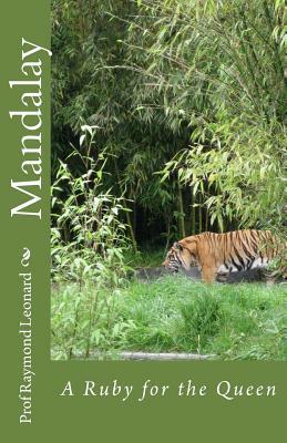 Mandalay: A Ruby for the Queen by Raymond Leonard