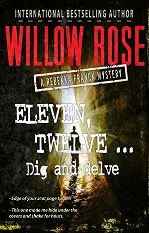 Eleven, Twelve ... Dig and Delve by Willow Rose