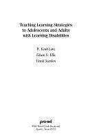 Teaching Learning Strategies to Adolescents and Adults with Learning Disabilities by David Scanlon, B. Keith Lenz, Edwin Ellis