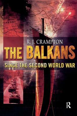 The Balkans Since the Second World War by R. J. Crampton