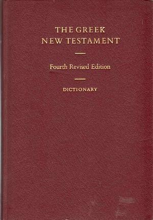 The Greek New Testament by Bruce M. Metzger, Allen Wikgren, Various, Carlo Maria Martini, Matthew Black, Kurt Aland