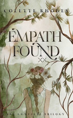 Empath Found: The Complete Trilogy by Colette Rhodes