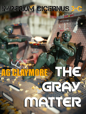 The Gray Matter (Rebels and Patriots, #3) by A.G. Claymore, B.H. MacFadyen