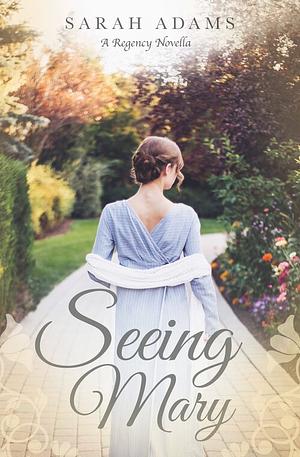 Seeing Mary by Sarah Adams