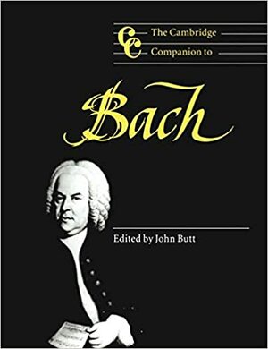 The Cambridge Companion to Bach by John Butt