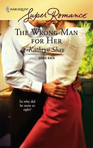 The Wrong Man For Her by Kathryn Shay