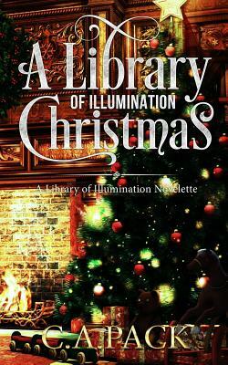 A Library of Illumination Christmas by C. a. Pack