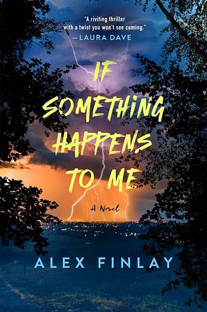 If Something Happens to Me by Alex Finlay