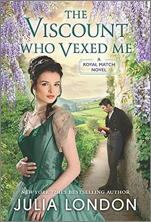 The Viscount Who Vexed Me by Julia London