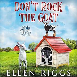 Don't Rock the Goat by Ellen Riggs