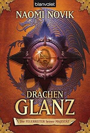 Drachenglanz by Naomi Novik