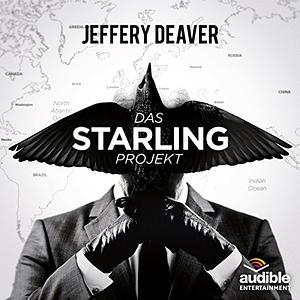 Das Starling Projekt Das ungekürzte Hörspiel (Kostenlose Hörprobe) by Jeffery Deaver