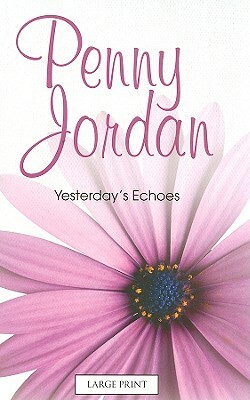 Yesterday's Echoes by Penny Jordan