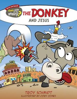 The Donkey and Jesus by Troy Schmidt